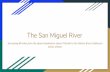 The San Miguel River · Division 4 - District 60 & 61 San Miguel River Sandy Ragsdale, Water Commissioner, District 60 - Upper San Miguel River Heather Harris, Water Commissioner,