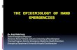 THE EPIDEMIOLOGY OF HAND EMERGENCIES · Medicolegal risk for physicians. ... •Surgical emergencies. •The injected contents spread along fascial planes, tendon sheaths, and neurovascular