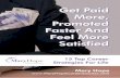 Get Paid More, Promoted Faster And Satisfied · Get Paid More, Promoted Faster And Feel More Satisfied 5 GET PAID MORE Number 1: Do your job well Sounds obvious, doesn’t it? But