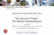 The Internet of Things - The Need for Standardisation · The Internet of Things: A survey, Comput. Netw. (2010), doi:10.1016/ * security * privacy * dependability * context-aware