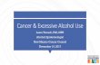 Cancer & Excessive Alcohol Use · New Mexico Leads the Nation in Alcohol-Attributable Death 0 10 20 30 40 50 60 New Jersey rk Hawaii Massachusetts t Maryland a Utah ia ta s Iowa re