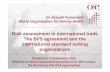 Risk assessment in international trade The SPS agreement ... · Seminar on Risk Assessment procedures in SPS issues: the EU versus the USA approaches . SPS ... the heads of the FAO,