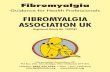 FIBROMYALGIA ASSOCIATION UKqna.files.parliament.uk/qna-attachments/930931/original...FIBROMYALGIA ASSOCIATION UK Fibromyalgia Registered Charity No. 1042582 Guidance for Health Professionals