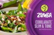EXHILARATE SLIM & TONE€¦ · 10-DAY ACCELERATED WEIGHT LOSS PROGRAM ACHIEVING A HEALTHY WEIGHT IS ABSOLUTELY POSSIBLE, DAY 1 • Activate* DAY 2 • Exhilarate™ DAY 3 • Zumba®