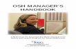 OSH Manager HandbookThe manager’s attitude toward safety and health shows in every operational decision made and action taken. Employees respond to that attitude. The manager demonstrates