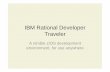 IBM Rational Developer Traveler · RD Traveler and IBM Our mission is to provide a collection of connected, task-oriented tools for developers building enterprise applications on
