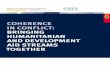 COHERENCE IN CONFLICT: BRINGING HUMANITARIAN AND ...€¦ · Opportunities to promote greater coherence Based on the findings above, the study has identified opportunities to promote