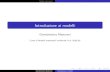 Introduzione ai modelli - Dipartimento di Informaticapages.di.unipi.it/mastroeni/mod/Intro_modelli2018.pdf · Modelli matematici Modelli formali Imodellisvolgono il duplice ruolo