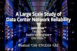 A Large Scale Study of Data Center Network Reliability · Data Center Network Reliability ... Older cluster-based design. 20 Cluster versus fabric designs ... • Concluding thoughts