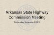 Arkansas State Highway Commission Meeting Meeting...Wednesday, September 2, 2015 Agenda Item 1 Meeting Minutes - July 22, 2015 Agenda Item 2 Consideration of Minute Orders Agenda Item