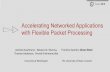Accelerating Networked Applications with Flexible Packet … · with Flexible Packet Processing Antoine Kaufmann, Naveen Kr. Sharma, Thomas Anderson, Arvind Krishnamurthy Timothy