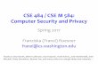 CSE 484 / CSE M 584: Computer Security and Privacy...–Android 3/27/17 CSE 484 / CSE M 584 -Spring 2017 22. Homework •2 or 3 homeworksdistributed across the ... and this class can’t