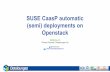 SUSE CaasP automatic (semi) deployments on …...Ceph Consulting: (Multiple SES / Ceph deployments and designs for government and private • Kubernetes Consulting: CaasP and CAP deployment