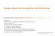 Strategies to Support New Learning Routines and Positive ... · Strategies to Support New Learning Routines and Positive Behaviors Slides Courtesy of ECHO AUTISM & UC Davis MIND Institute