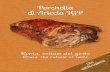 Porchetta di Ariccia IGP - Roma, cultura del gusto · 2017-01-24 · Porchetta di Ariccia IGP La fama della Porchetta risale almeno al 1950 quando i “porchettari”, Sindaco in