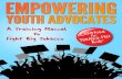 Empowering Youth Advocatesyouthengagementalliance.org/wp-content/uploads/2014/08/Empower… · Empowering Youth Advocates: ... Through our youth advocacy programs, the Campaign for