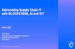 Reinventing Supply Chain IT with BLOCKCHAIN, AI and IOT · Reinventing Supply Chain IT with BLOCKCHAIN, AI and IOT March 2019 Shari Diaz Program Director, Strategy and Operations