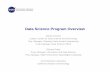 Data Science Program Overview · Future of Data Science at NASA Enabling a Big Data Research Environment Comm Network Big Data Infrastructure (Data, Algorithms, Machines) Other Data