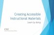 Creating Accessible Instructional Materials€¦ · Web accessibility means that people with disabilities can perceive, understand, navigate, and interact with the Web, and they can