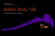 School Workshops for Body Confidence Banish Body Talk 2/4/2017 ¢  What is body talk? Banish Body Talk