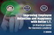 Improving Employee Retention and Happiness with Better I.T. · Improving Employee Retention and Happiness with Better I.T. (A Practical Guide for Business Leaders) 3 Use Data to Get