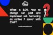 What is SSH, how to change ssh port and implement ssh hardening on centos 7 server with CWP?