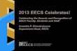 2013 EECS Celebrates! Celebrates!2013_we… · 2013 EECS Celebrates! Celebrating the Awards and Recognition of EECS Faculty, ... Robert M. Fano UROP Award . WeiHua Li “Personal