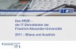 Das RRZE – der IT-Dienstleister der Friedrich-Alexander ... · für die FAU und die Region. Mission ... Zahlen, Daten, Fakten 15.02.2011 7 . 15.02.2011 RRZE 2010/2011 Das RRZE –