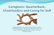 Caregivers: Quarterback, Cheerleaders and Caring for Self · Feelings of hopelessness or depression, anxiety, fear and uncertainty The quality of the relationship and how you cope