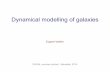 Dynamical modelling of galaxies · 2015-01-14 · Dynamical models: theoretical input Jeans theorem : In a steady state, the distribution function may only depend on integrals of