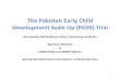 The Pakistan Early Child Development Scale Up (PEDS) Trial · • Simulation/Play is a practical intervention no supplies req’d – yet tangible Feasible: • Integrated home visits
