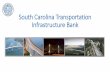 South Carolina Transportation Infrastructure Bank€¦ · Financial Plan 40 Points 9 requirements • Project Approach 20 Points 5 requirements • Bonus Points 20 Points - points