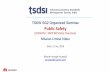 TSDSI SG2 Organized Seminar Public Safety · All group members can send video streams to the group subject to transmission control policy ... TS 22.280 –Common requirements TS 22.281
