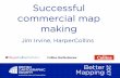 Successful commercial map making...2017/11/20  · Better Mapping 2017 Click to add title • What is commercial map making, and what makes it successful? Key Points • Importance