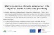 Mainstreaming climate adaptation into regional water ... · Mainstreaming Adaptation in Regional Land Use and Water Management. In: Adaptation and Mitigation Opportunities in European