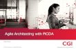 Agile Architecting with RCDA · 2018-12-30 · • Scalable architecting (smaller projects start quicker) • Better risk and cost control in delivery “"Strong architectural decision