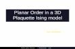 Planar Order in a 3D Plaquette Ising model - HWdes/MECO40_talk.pdfPlaquette Ising model Marco Mueller, Wolfhard Janke,Des Johnston MECO40, Esztergom, March 2015 Mueller, Janke, Johnston