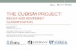 THE CUBISM PROJECT - NIST · THE CUBISM PROJECT: BELIEF AND SENTIMENT CLASSIFICATION TAC 2016 Workshop November, 2016 Gaithersburg, Maryland USA Adam Dalton, Morgan Wixted, and Yorick