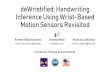 deWristified: Handwriting Inference Using Wrist …...2019-05-16 SPriTELab @ UTSA 7 Our Research •How practical is handwriting inference when •Using consumer-grade wrist wearables,