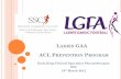 ACL Prevention Program - Ladies Gaelic Football · 2018-11-07 · ACL PREVENTION PROGRAM Enda King Clinical Specialist Physiotherapist SSC 19th March 2012 LADIES GAA . TOPICS Anatomy
