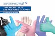 THE WORLD OF DISPOSABLE GLOVES · Grip / Tactility Tear resistance Elongation 800%* 600%* 300%* Puncture resistance ... The perceived high quality of a glove is often associated with
