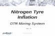 Nitrogen Tyre Inflation - Pulford Air & Gas...the tires, users of Michelin tires may, under certain circumstances, use nitrogen for inflation” Tyre Manufactures Endorsement • Bridgestone