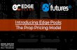 Introducing Edge Pools: The Prop Pricing Model · 7/9/2020  · •Edge Pool participants must be at the same FCM •Each private Edge Pool will have a single point of contact •Edge