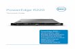 PowerEdge R220 - Dell...8 Dell PowerEdge R220 Technical Guide 2 System features The one-socket 1U PowerEdge R220 rack server delivers performance, data storage and protection, and