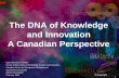 The DNA of Knowledge and Innovation A Canadian Perspective · 3 Creative Disruption •Quantum leaps - Cultural “operating system” •Examining orthodoxies, daring convention
