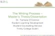 The Thesis Writing Process - Trinity College Dublinstudent-learning.tcd.ie/assets/PDF/Writing Process Masters_2013.pdf · eat chocolates. Jones (1972) described the variety of beetles