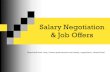 Salary Negotiation & Job Offers · Salary Negotiation and Job Offer Tutorial The next 40+ slides will give you the inside information and expert tips you need to excel in this very