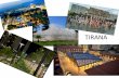 TIRANA - European Committee of the RegionsTIRANA, ALBANIA •Population – 560,000 (city) •Population – 980,000 (metro) •57% of population under the age of 35 •Multilingual
