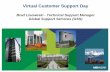 Virtual Customer Support Day - VMware · •CSAT survey reviews and customer feedback 265,000 Global Support Requests in 2011 85% Satisfaction Top Box Americas . 6 Support Engineer