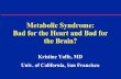 Metabolic Syndrome: Bad for the Heart and Bad for the Brain? · Metabolic Syndrome: Background zThe metabolic syndrome, a constellation of related cardiovascular risk factors, has